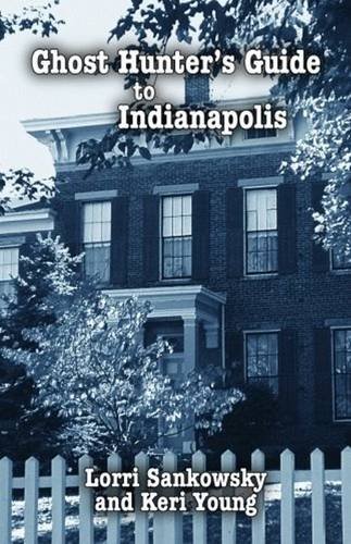Ghost Hunter Guide To Indianapolis